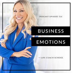 Ep #516: Business Emotions