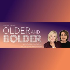 Older & Bolder Ep 11: Family Of Angels with Kelly Gasper