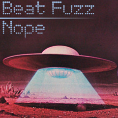 Beat Fuzz - Nope