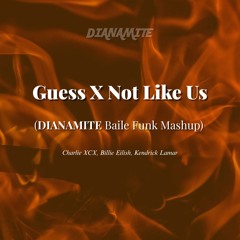 Guess x Not Like Us – (DIANAMITE Baile Funk Mashup) – Charlie XCX, Billie Eilish, Kendrick Lamar