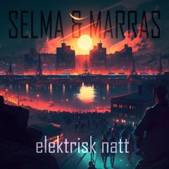 Selma & Marras - Elektrisk natt