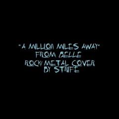 "A Million Miles Away" from 'Belle' [Rock/Metal Cover by Strife]