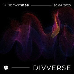 MINDCAST 106 by Divverse