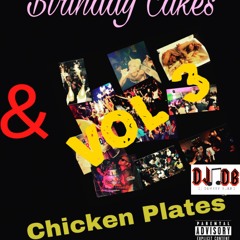 Birthday Cakes and Chicken Plates VOL 3