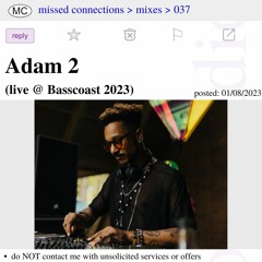 037 - Missed Connections w/ Adam 2 (live @ Basscoast 2023)