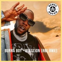 Burna Boy - Question (RBL RMX)