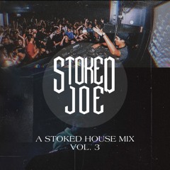 A Stoked House Mix Vol. 3