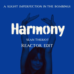 Harmony - Sean Theriot Reactor edit.