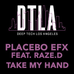 Placebo eFx Feat. RAZE.D - Take My Hand