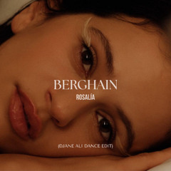 Rosalía - Berghain (Djane Ali Dance Edit)