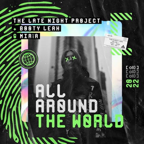 The Late Night Project + Booty Leak & Mirïa - All Around The World [ FREE DOWNLOAD ]