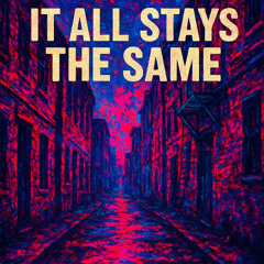 It All Stays the Same. feat. Brother Tom Sos & Double Cro$$ed