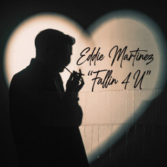 Eddie Martinez - Fallin' 4 U  (FREE DOWNLOAD)