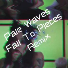 Pale Waves - Fall To Pieces (danny Tempo Remix)