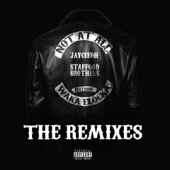 Not At All (Yvng Jalapeno Remix)