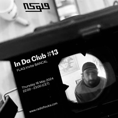 In Da Club #13 : FLAQ invite BANCAL - 16/05/2024