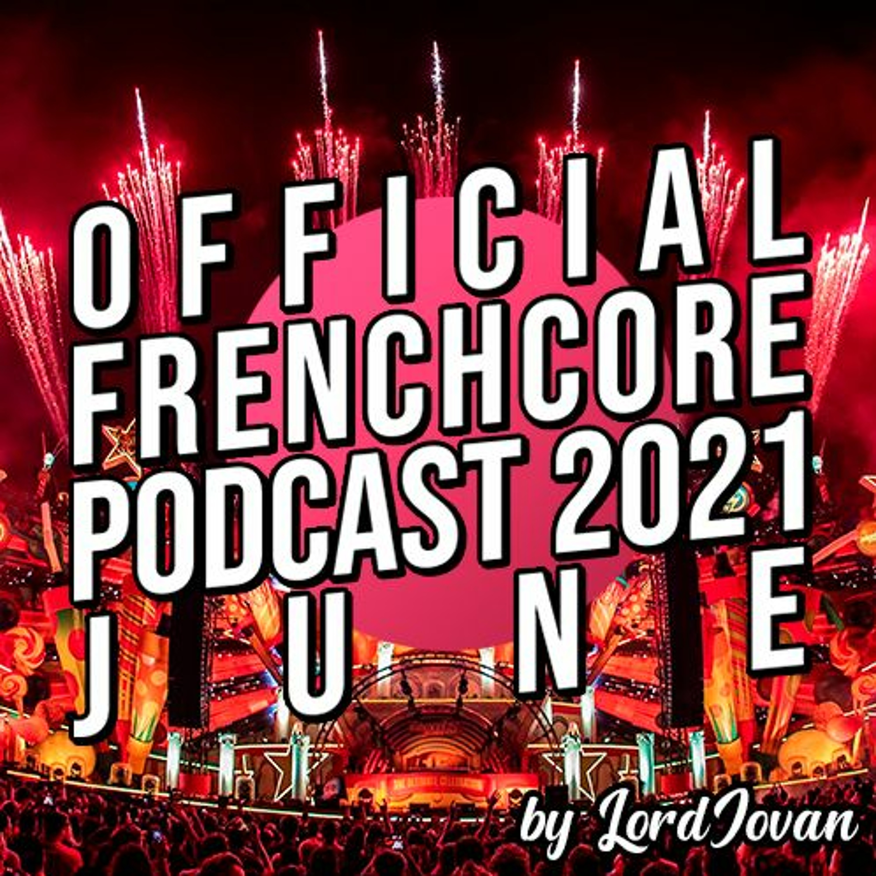 Official Frenchcore Podcast by LordJovan