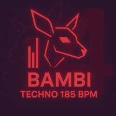 BAMBI – Techno 185 BPM