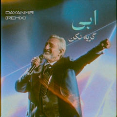 Geryeh Nakon - Ebi (Dayanmir Remix)