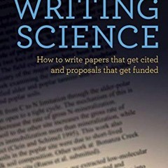 [ACCESS] EPUB KINDLE PDF EBOOK Writing Science: How to Write Papers That Get Cited an