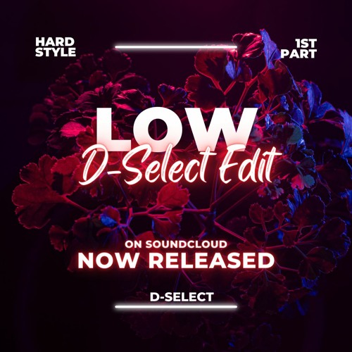 Low [D-Select Short Edit]