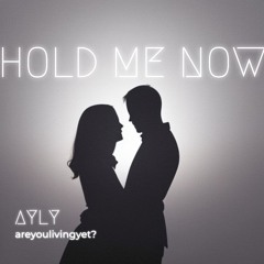 Hold Me Now - Ayly