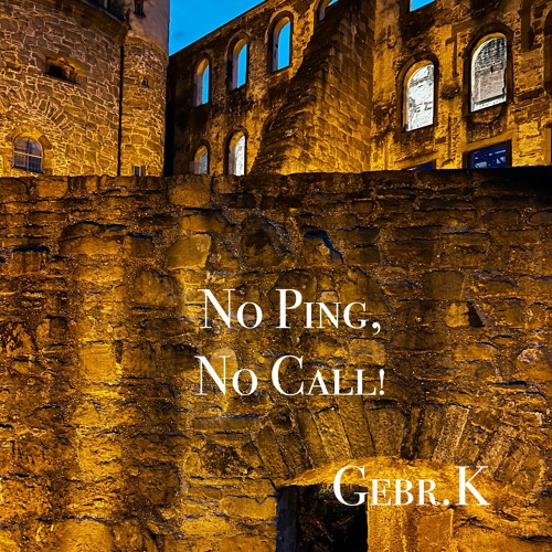 No Ping, No Call...