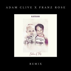 Children Of Today (Adam Clive x Franz Rose Remix)