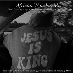 #AFRICAN WORSHIP MIX|| MIXED BY DJ ADZZ