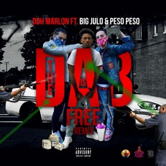 The Dab Is Free Remix Ft. Big Julo & Peso Peso