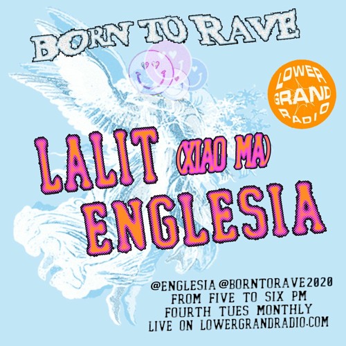 Stream Born To Rave w/ Lalit (Xiao Ma, NYC) & Englesia on Lower Grand Radio  11.23.21 by Born To Rave (B2R) | Listen online for free on SoundCloud