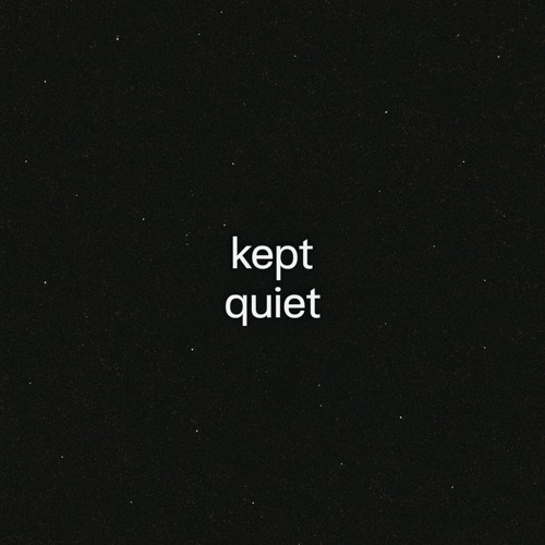 kept quiet