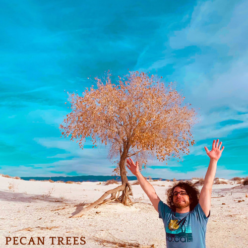 Pecan Trees- Released