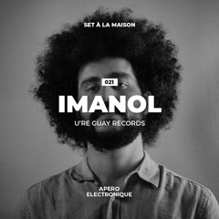 IMANOL (U're Guay Records) - SET À LA MAISON #021