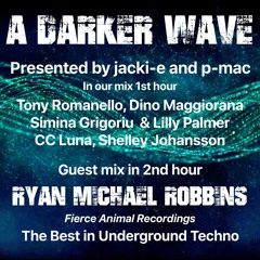 #355 A Darker Wave 04-12-2021 with guest mix 2nd hr by Ryan Michael Robbins