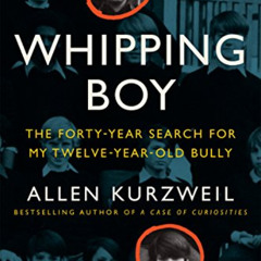 Get EPUB ✓ Whipping Boy: The Forty-Year Search for My Twelve-Year-Old Bully by  Allen