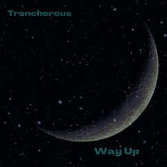 Trencherous - WAY UP
