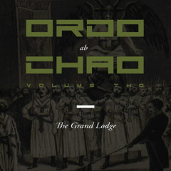 Ordo ab Chao Volume Two - The Grand Lodge