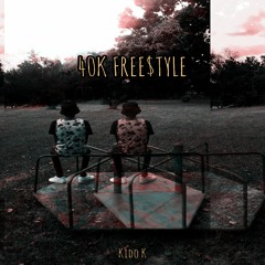 40K Freestyle(prod.Seli)