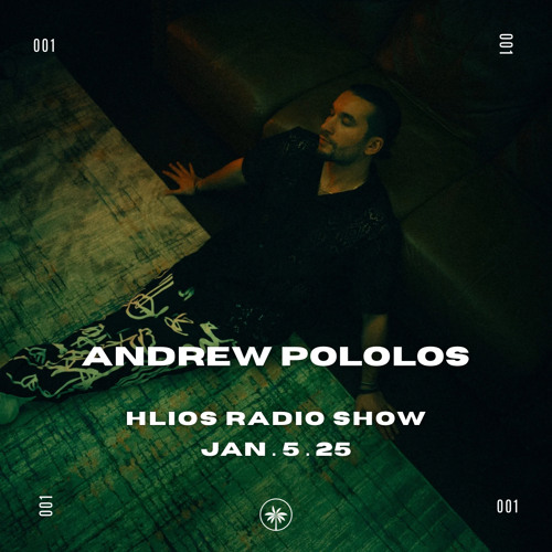 Hlios Radio Show | 001 | Andrew Pololos | Jan.5.2025