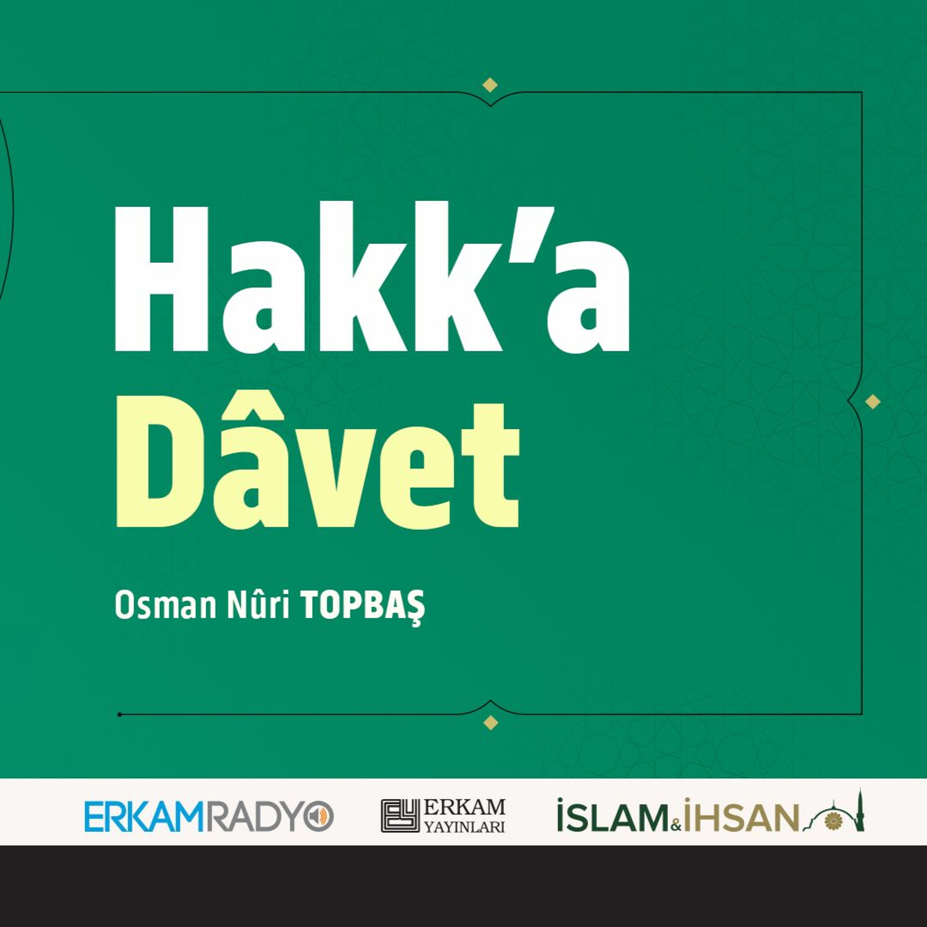 Hakk’a Dâvet (Faziletler Medeniyeti 3 - Sesli Kitap) - Osman Nuri Topbaş