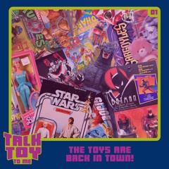 Episode 1- The Toys Are Back In Town!