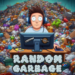 LoDran - Random Garbage [OUT NOW!]