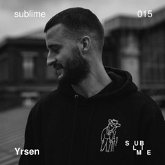 Sublime 015 : Yrsen