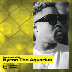 Revscast 016: Byron The Aquarius