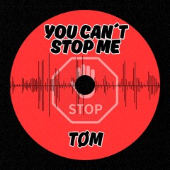 You Can´t Stop Me (Free Download)