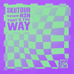 SkiiTour - That's The Way feat. N2N