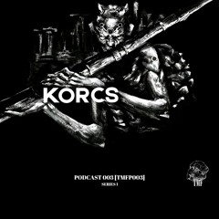 𝗣𝗢𝗗𝗖𝗔𝗦𝗧: 𝗦𝗲𝗿𝗶𝗲𝘀 𝟭 [TMFP003] | DVIZH OR DIE - KORCS