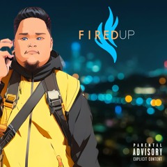 FIRED UP