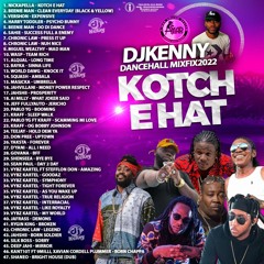 Kotch Ee Hat Dancehall mixfix 2022
